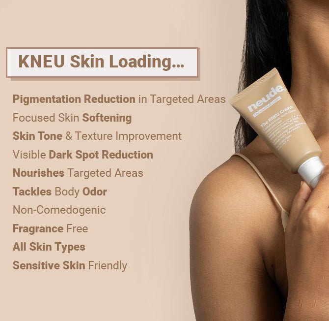 KNEU Targeted Anti - Pigmentation Cream for Knees, Neck Elbows & Underarms - Neude Skin